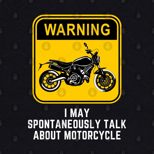 Warning May Spontaneously Start Talking About Motorcycle by Hunter_c4 "Click here to uncover more designs"